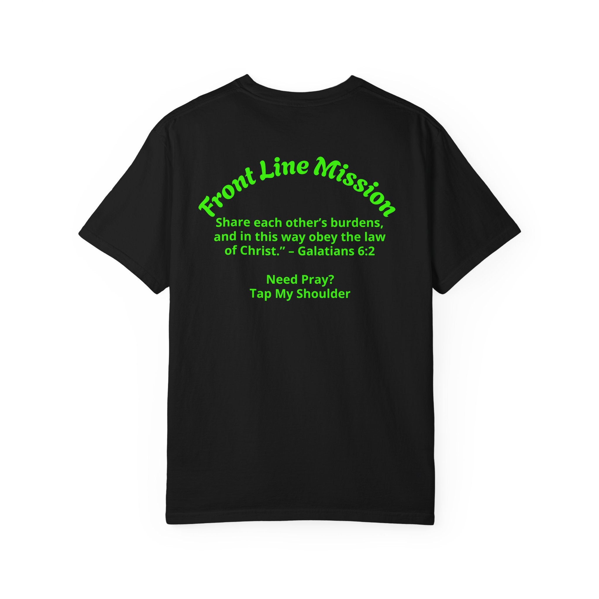 Front Line Mission Christian T-Shirt — ‘Need Pray Tap My Shoulder’ Chest Logo